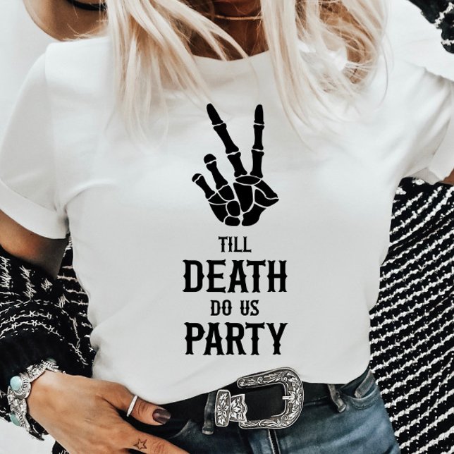 Till Death Do Us Party Skeleton Bachelorette Party T-Shirt (Creator Uploaded)