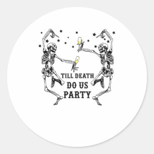 Till Death Do Us Party Skeleton Bridesmaid Classic Round Sticker