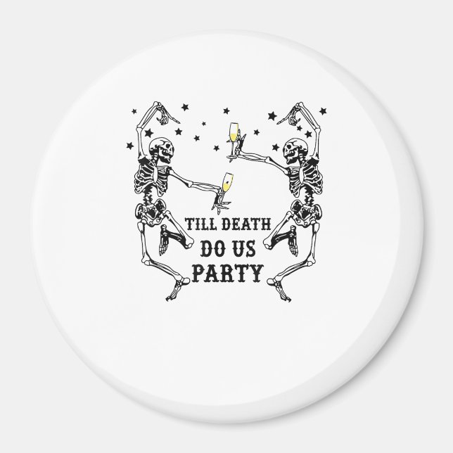 Till Death Do Us Party Skeleton Bridesmaid Theme Magnet (Front)