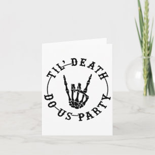 Till Death Do Us Party Skeleton Hand Gothic Bachel Card
