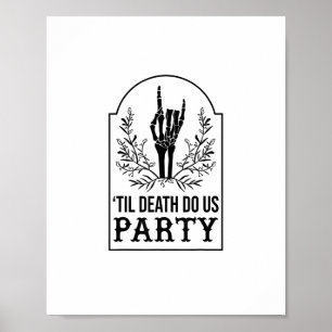 Till Death Do Us Party Skeleton Hand Gothic Bachel Poster