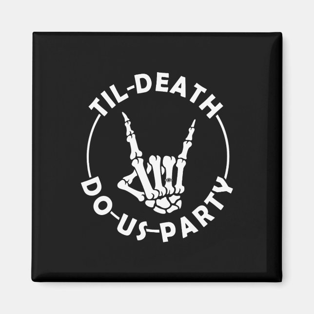 Till Death Do Us Party Skeleton Hand With Ring Bac Magnet (Front)