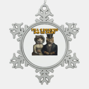 Till Deaths Do Us Part Classic Snowflake Pewter Christmas Ornament