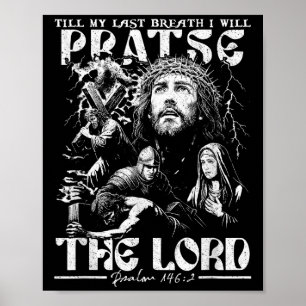 Till My Last Breath I Will Praise The Lord God Fai Poster
