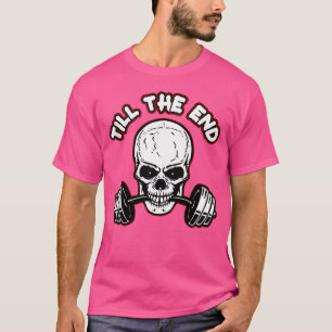 Till The End Skeleton Barbell T-Shirt