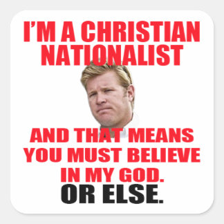 Tim Sheehy is a Christian Nationalist Square Sticker