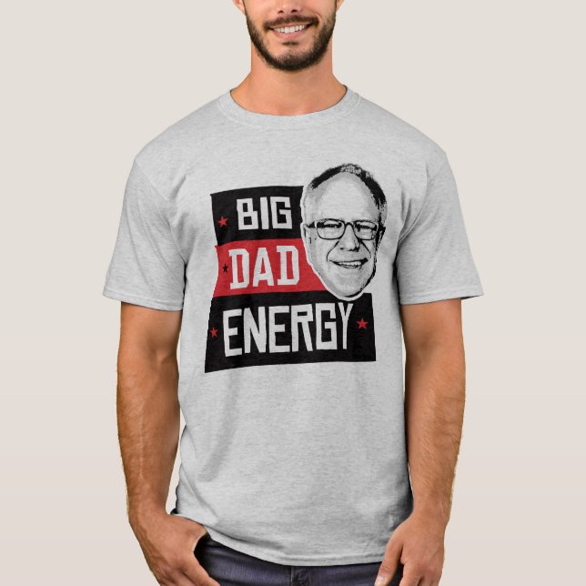 Tim Walz Big Dad Energy T-Shirt (Front)