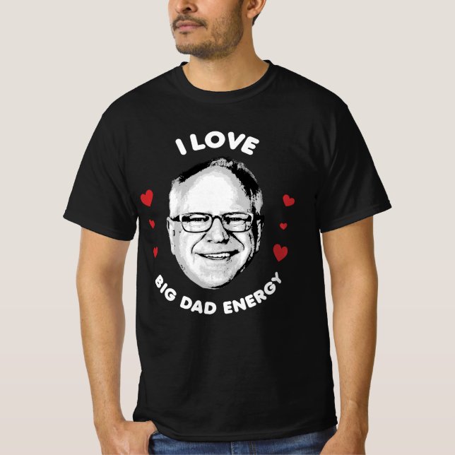 Tim Walz Big Dad Energy T-Shirt (Front)