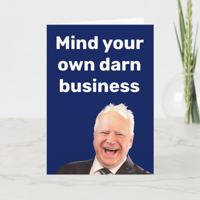 Tim Walz mind your own darn business  Card (Front)