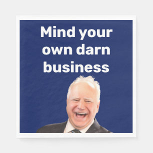 Tim Walz mind your own darn business Napkin
