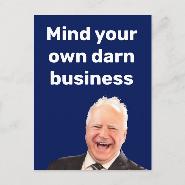 Tim Walz mind your own darn business  Postcard (Front)