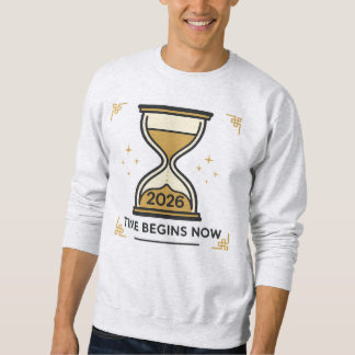 Time Begins Now Hourglass 2026 Sweatshirt