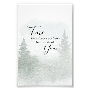 Time Doesn't Rush The Forest Photo Print