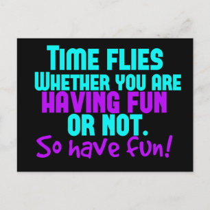 Time Flies - Have Fun! Postcard