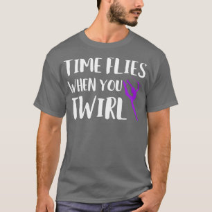 Time Flies When You Twirl Funny Baton Twirling 2 T-Shirt
