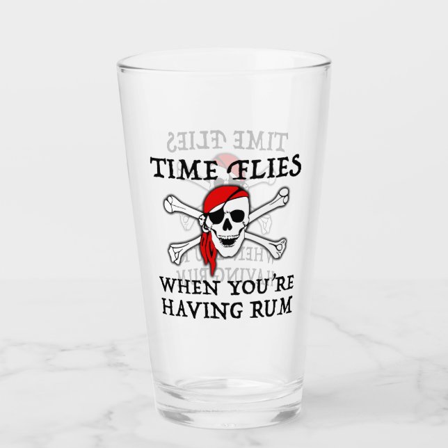 Time Flies When You're Having Rum Glass (Front)