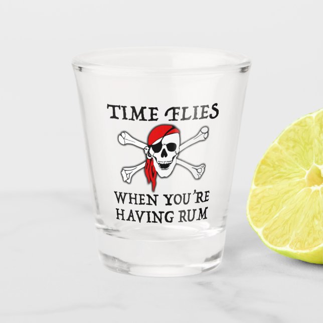 Time Flies When You're Having Rum Shot Glass (Front)