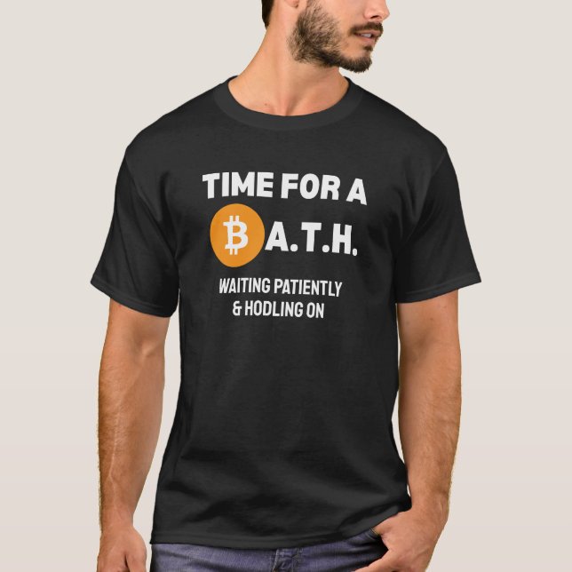 TIME FOR A BATH (Bitcoin All Time High) Fun Crypto T-Shirt (Front)