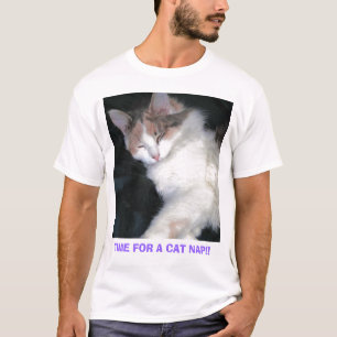 TIME FOR A CAT NAP!! T-Shirt