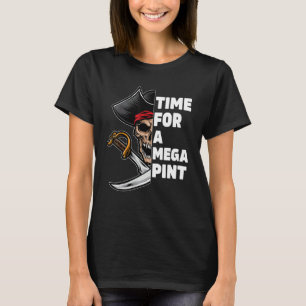 Time For A Mega Pin In Need Of A Mega Pint Of Wine T-Shirt