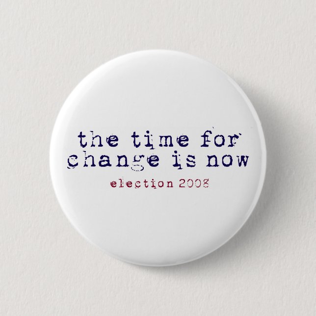 Time for Change - Election 2008 6 Cm Round Badge (Front)