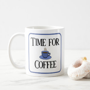 Time for coffee, blue cup. Personalised. Coffee Mug