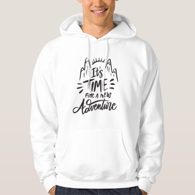time for new adventure T-Shirt Hoodie (Front)