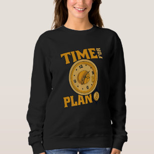 Time For Plan Bitcoin Cryptocurrency Blockchain Bi Sweatshirt