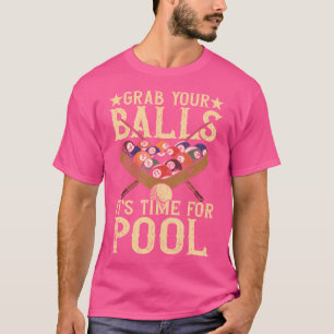Time For Pool Team 8 Ball Pool Billiard Player Bil T-Shirt