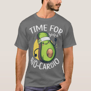 Time For Some Avocardio Fitness Enthusiast Avocado T-Shirt