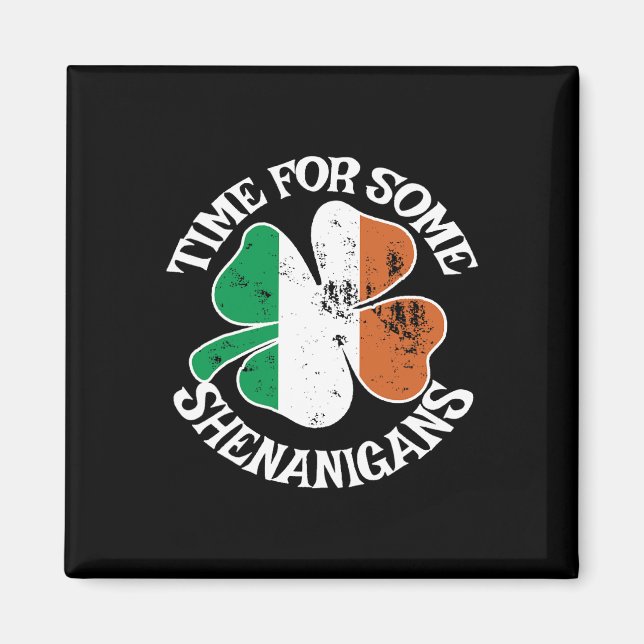 Time For Some Shenanigans Funny Clovers St Patrick Magnet (Front)