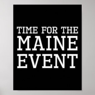 Time For The Maine Event - Maine Event Sketll Desi Poster