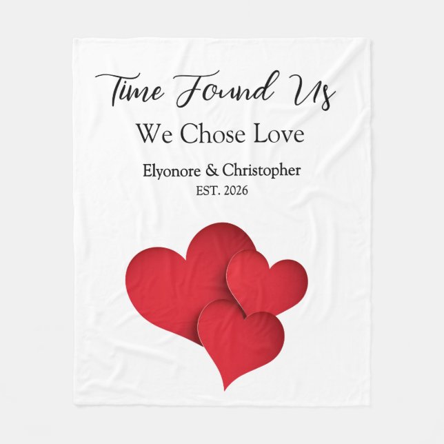 Time Found Us We Chose Love Valentine Quote Fleece Blanket (Front)