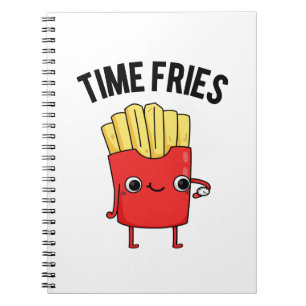 Time Fries Funny French Fries Pun Notebook
