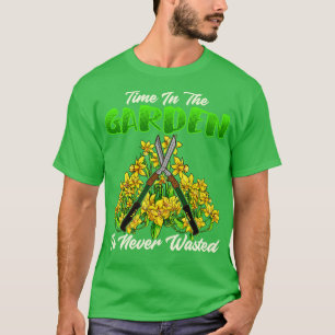 Time In The Garden Is Never Wasted Gardening T-Shirt