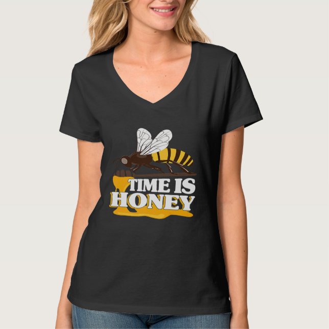 Time Is Honey Bees Beekeeping For A Beekeeper T-Shirt (Front)