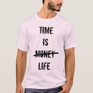 "Time Is Life" T-Shirt