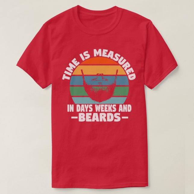 Time is measured in days weeks and beards Classic  T-Shirt (Design Front)