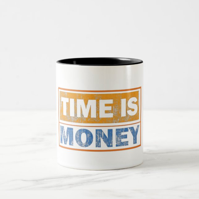 Time Is Money Motivational Coffee Mug (Center)
