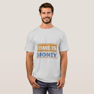 Time Is Money Motivational Men's T-Shirt