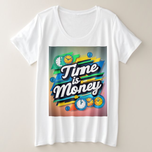 Time Is Money  Plus Size T-Shirt (Design Front)