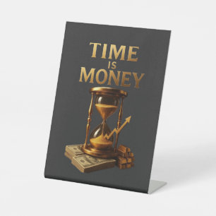 Time Is Money Powerful Motivational Design Pedestal Sign