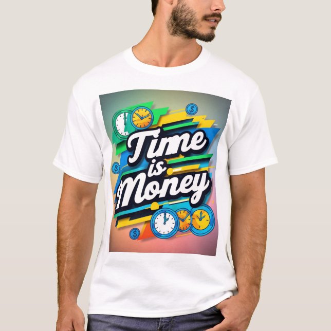 Time Is Money  T-Shirt (Front)