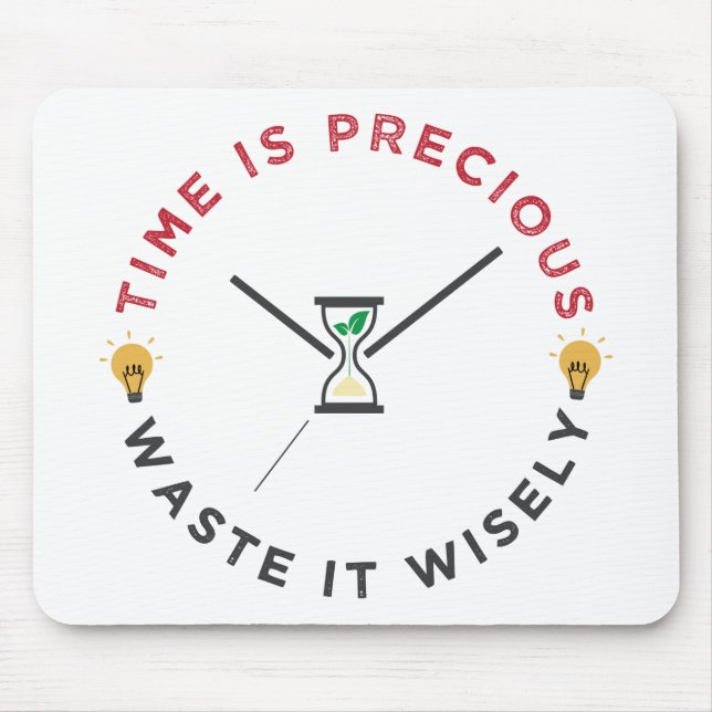 Time is precious, waste it wisely funny quote mouse pad (Front)