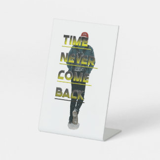 Time Never Comes Back | Motivational Typography Pedestal Sign