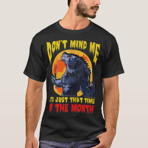 Time of the Month Funny Werewolf T-Shirt
