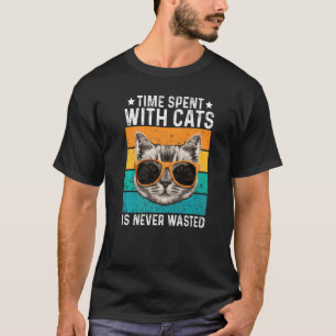 Time Spent With Cats Is Never Wasted Cat Owner Ani T-Shirt