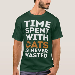 Time Spent With Cats Is Never Wasted Pet Lovers D T-Shirt