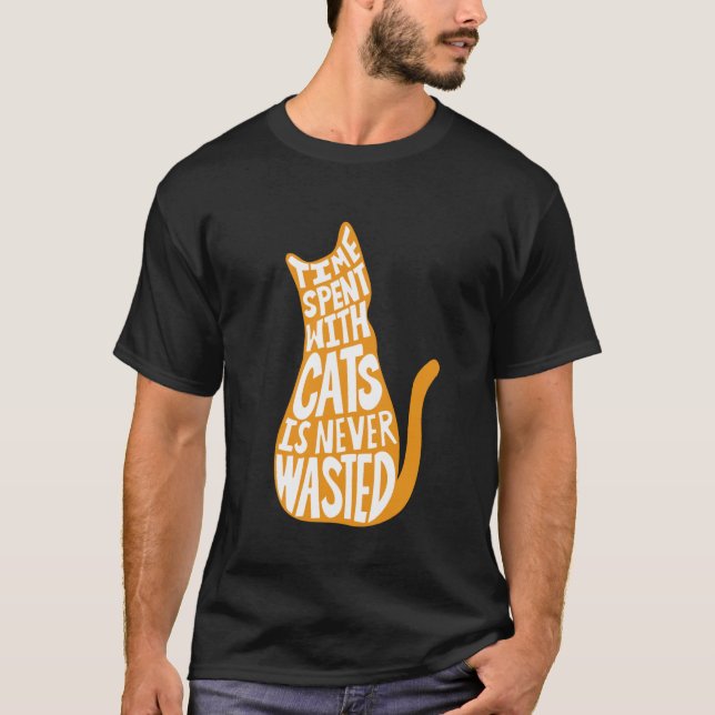 Time Spent With Cats Is Never Wasted T-Shirt (Front)