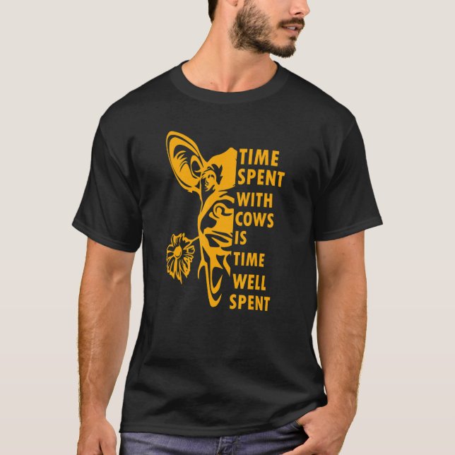time spent with cows is time well spent T-Shirt (Front)
